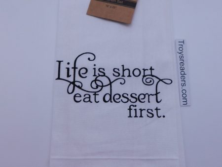 Life Is Short, Eat Dessert First. Dish Towel Online Hot Sale