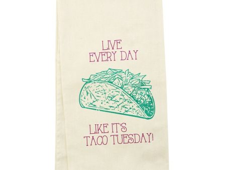 Wit! Tea Towel Live Every Day Like Its Taco Tuesday For Discount