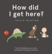 Book - How Did I Get Here For Sale