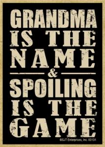 Grandma Is The Name & Spoiling Is The Game Wood Magnet Sale