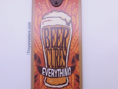 Beer Cures Everything Bottle Opener Plaque Hot on Sale