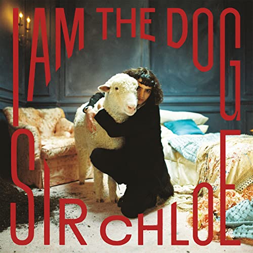 SIR CHLOE - I AM THE DOG (CD) For Sale